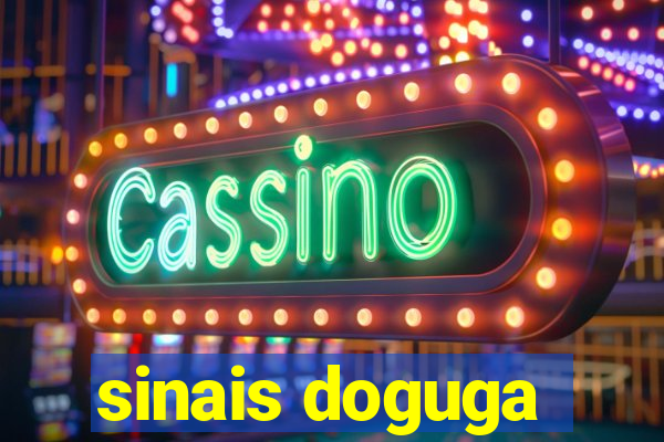 sinais doguga